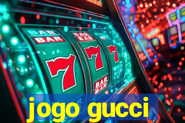 jogo gucci